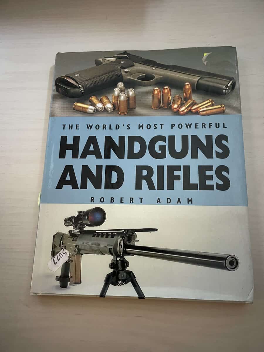 Robert Adam : The World´s Most Powerful Handguns and Rifles