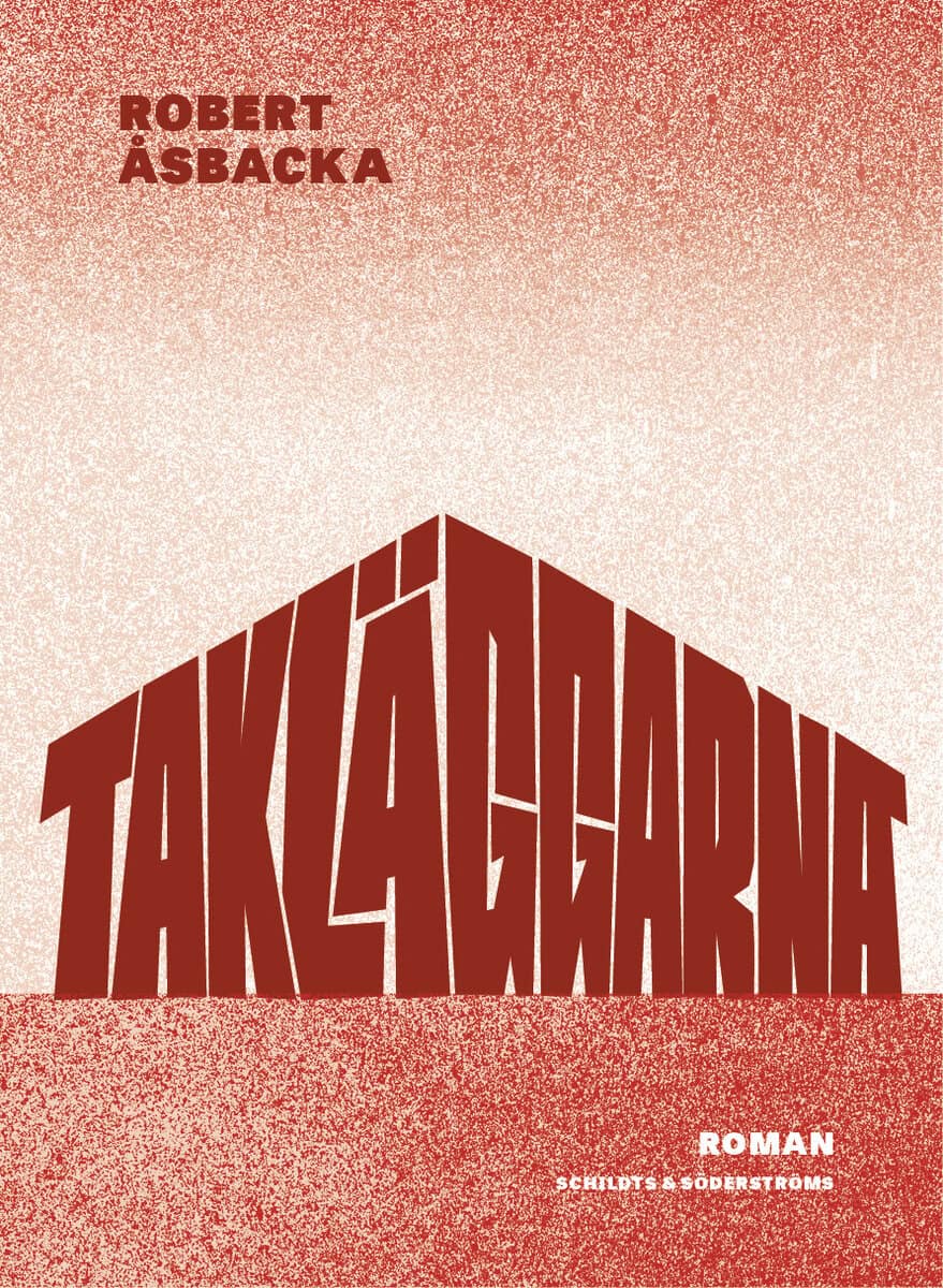 Robert Åsbacka : Takläggarna