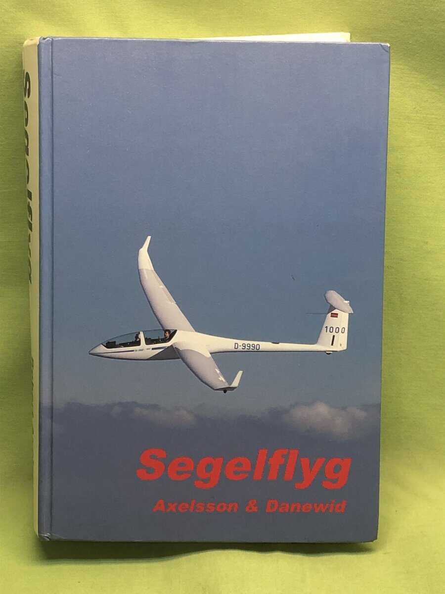 Robert Axelsson, Robert Danewid, Ingbritt Larsson : Segelflyg