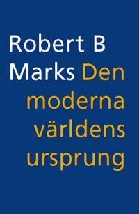 Robert B Marks : Den moderna världens ursprung