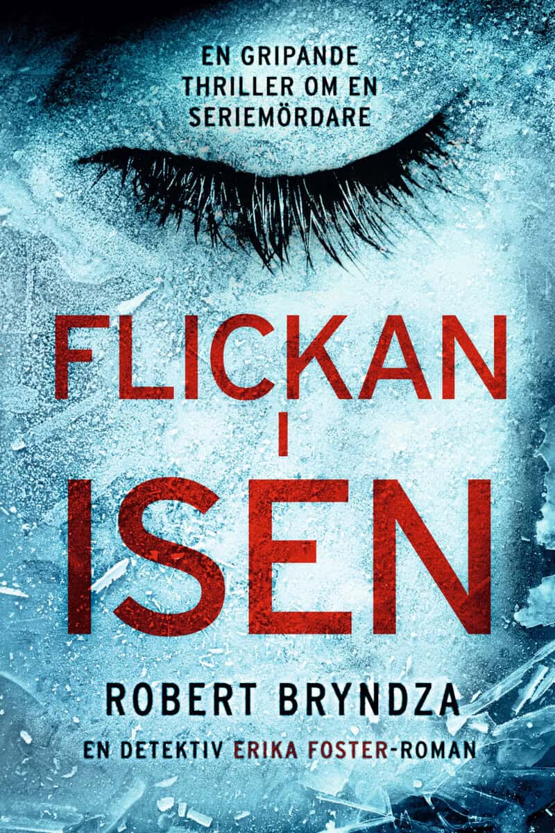 Robert Bryndza : Flickan i isen