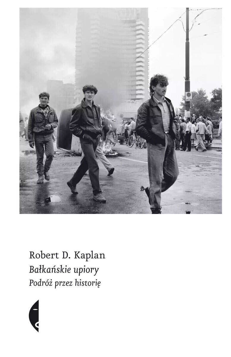Robert D. Kaplan : Bałkańskie upiory