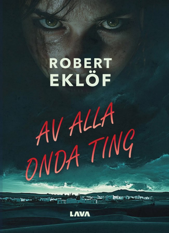 Robert Eklöf : Av alla onda ting