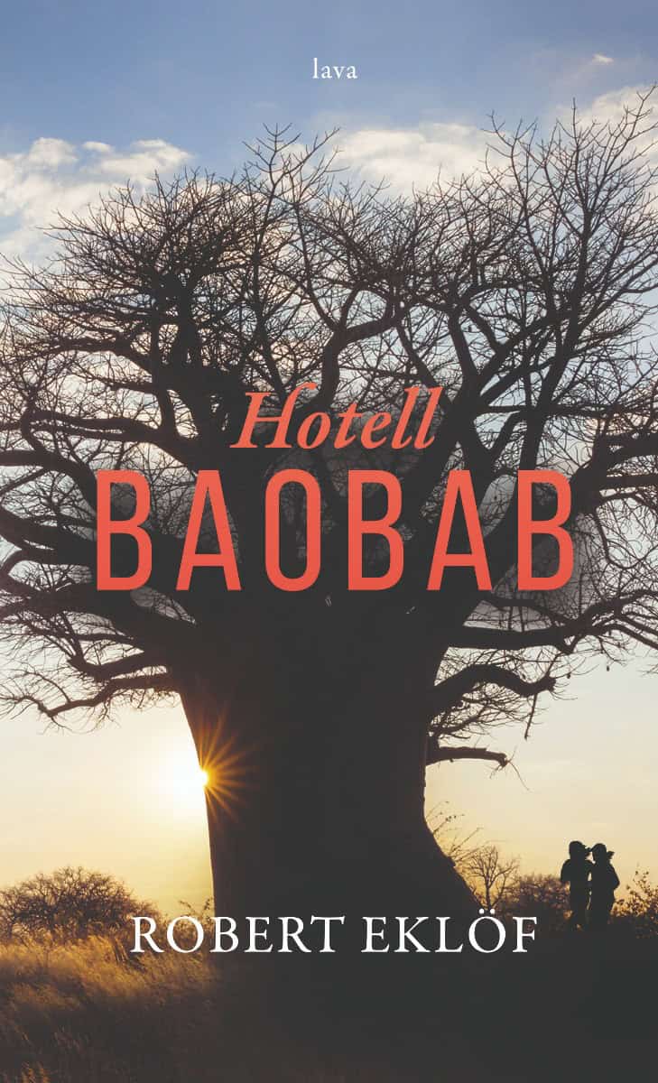 Robert Eklöf : Hotell Baobab