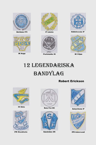 Robert Erickson : 12 Legendariska Bandylag