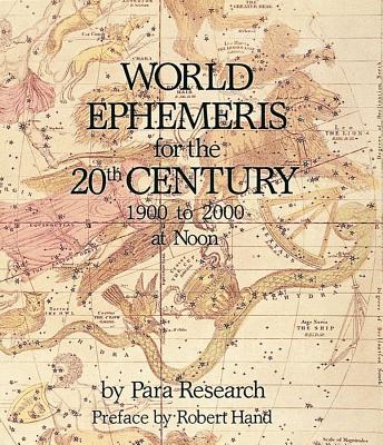 Robert Hand : World Ephemeris For The 2Oth Century (Noon)