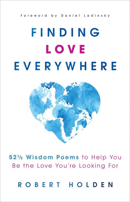 Robert Holden : Finding Love Everywhere