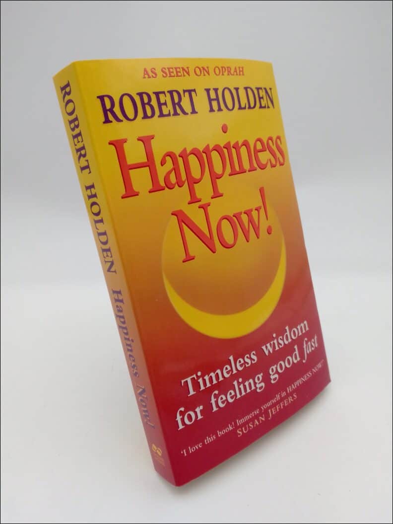 Robert Holden : Happiness now!