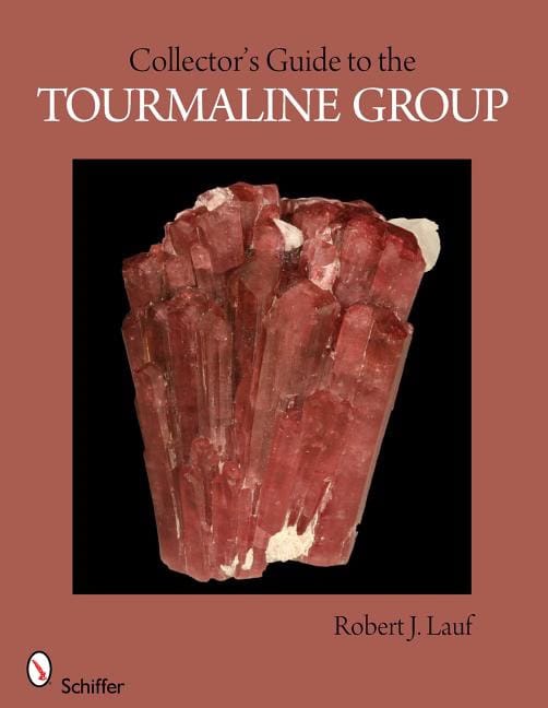 Robert J. Lauf : Collector's Guide To The Tourmaline Group