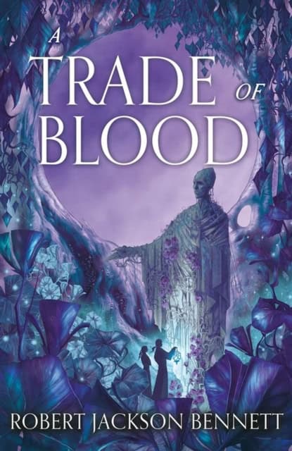 Robert Jackson Bennett : A Trade of Blood