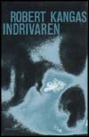 Robert Kangas : Indrivaren