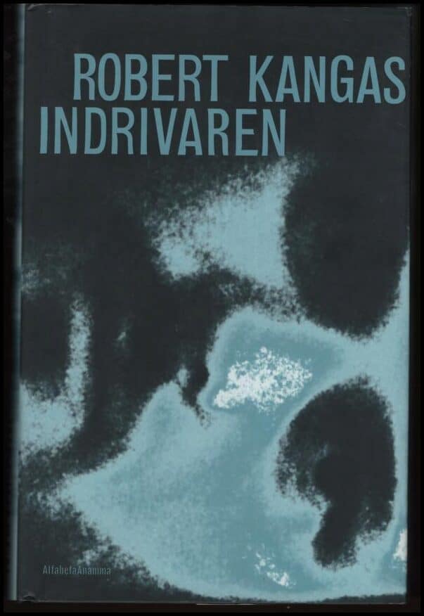 Robert Kangas : Indrivaren