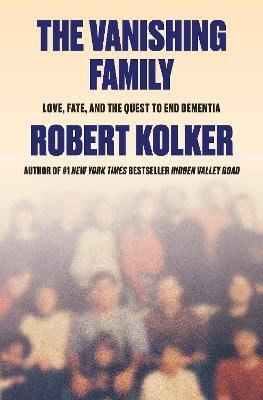 Robert Kolker : The Vanishing Family