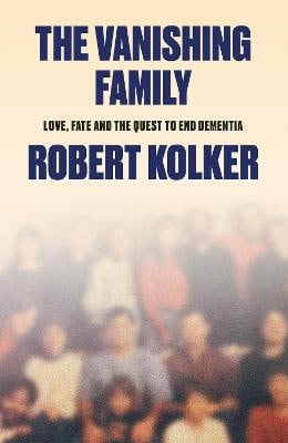 Robert Kolker : The Vanishing Family