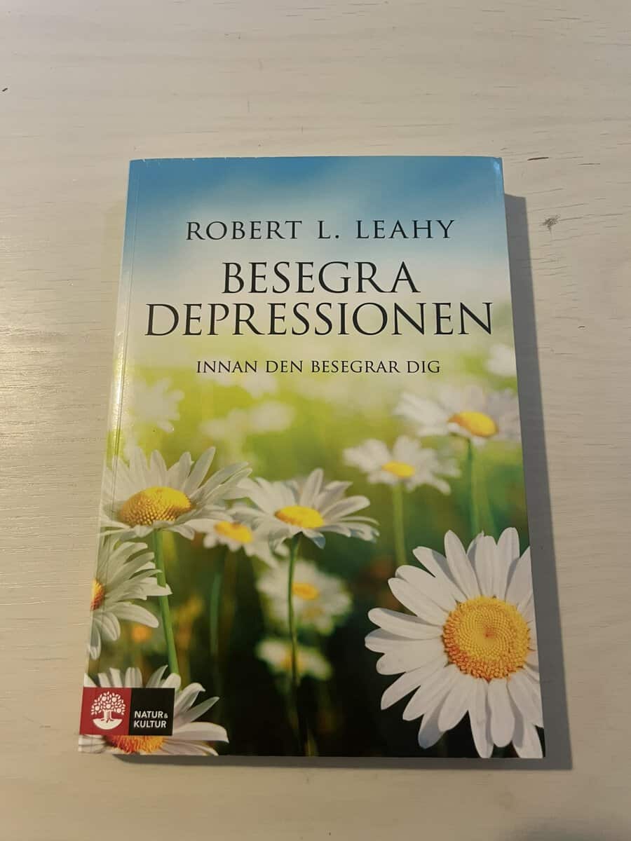Robert L. Leahy : Besegra depressionen innan den besegrar dig