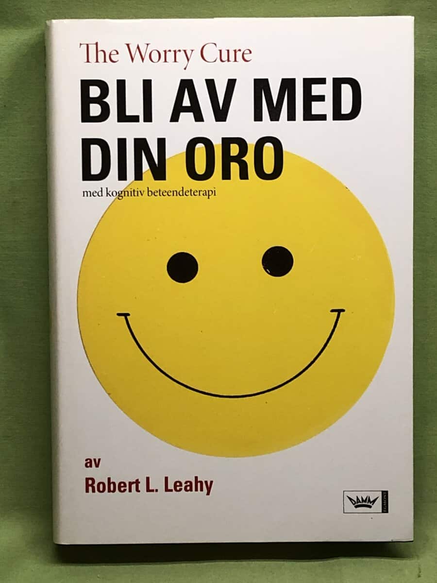 Robert L. Leahy : Bli av med din oro med kognitiv beteendeterapi