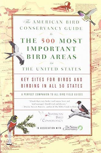 Robert M. Chipley and others : The American Bird Conservancy Guide To The 500 Most Important Bird Areas in the United States Key Sites För Birds And Birding in All 50 States