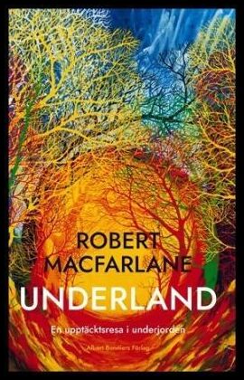 Robert Macfarlane : Underland