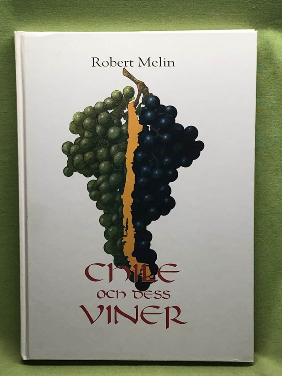 Robert Melin : Chile och dess viner