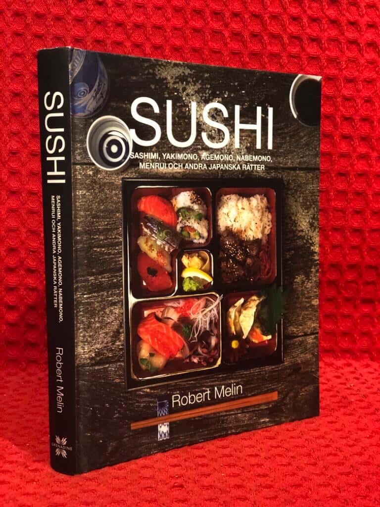Robert Melin : Sushi, sashimi, yakimono, agemono, nabemono, menrui & andra japanska rätter