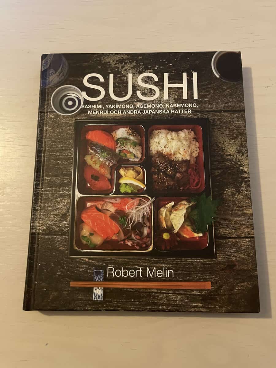 Robert Melin : Sushi, sashimi, yakimono, agemono, nabemono, menrui och andra japanska rätter