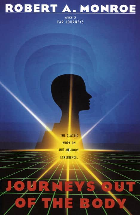 Robert Monroe : Journeys Out of the Body