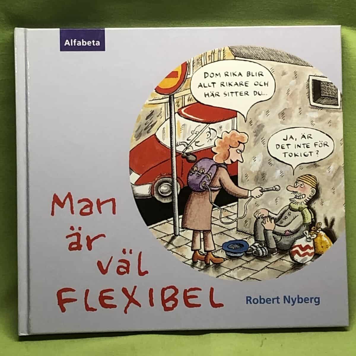 Robert Nyberg : Man är väl flexibel