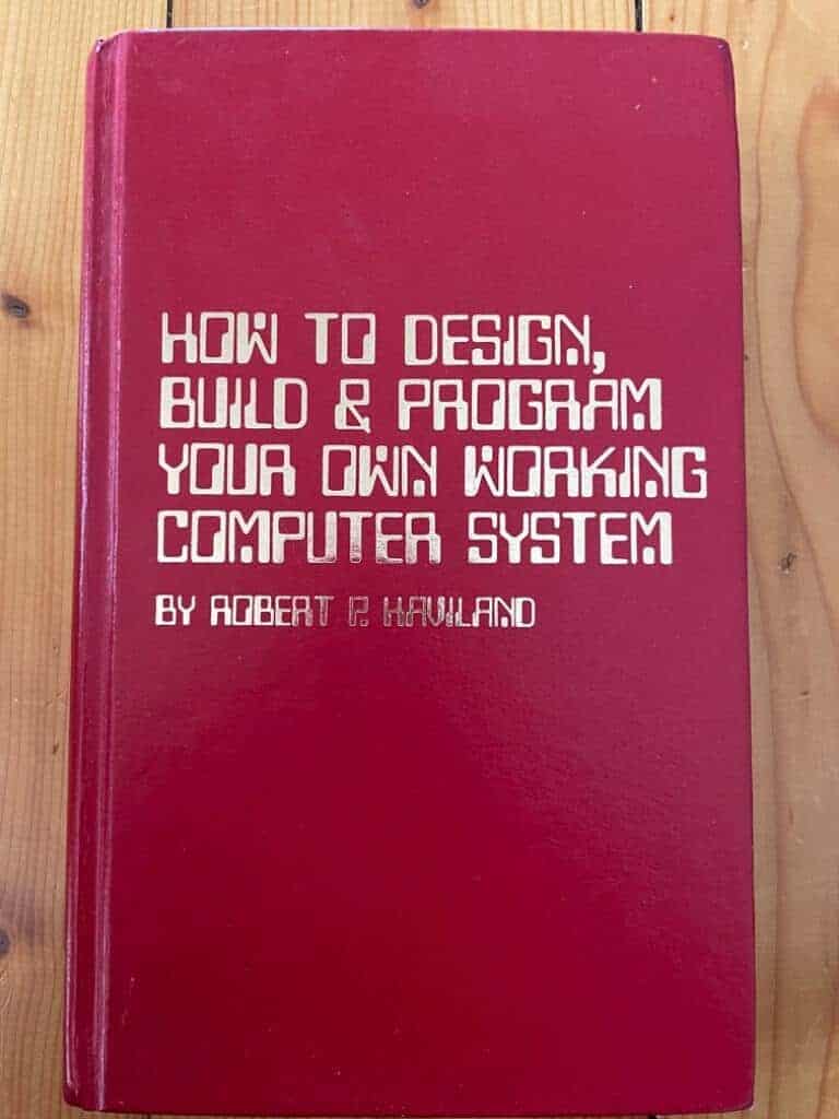 Robert P Haviland : How to design, build, & program your own working computer system