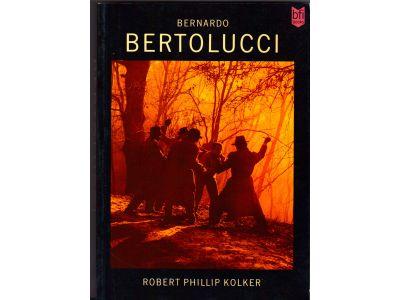 Robert Phillip Kolker : Bernardo Bertolucci