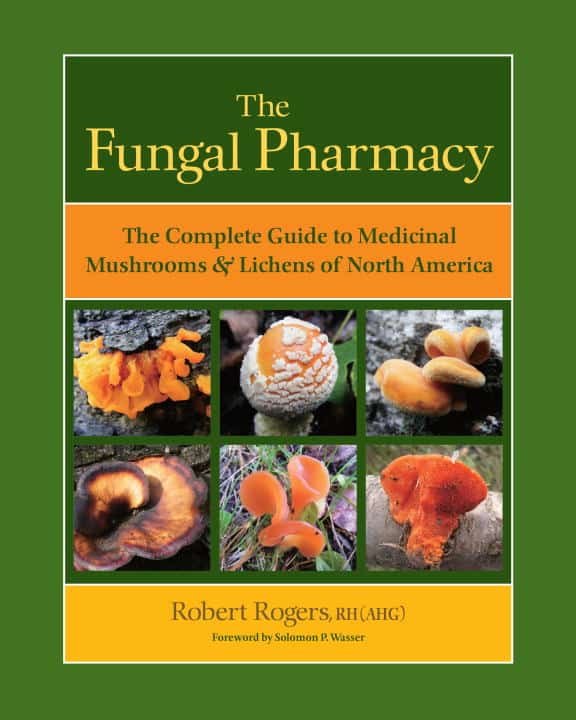 Robert Rogers : The Fungal Pharmacy