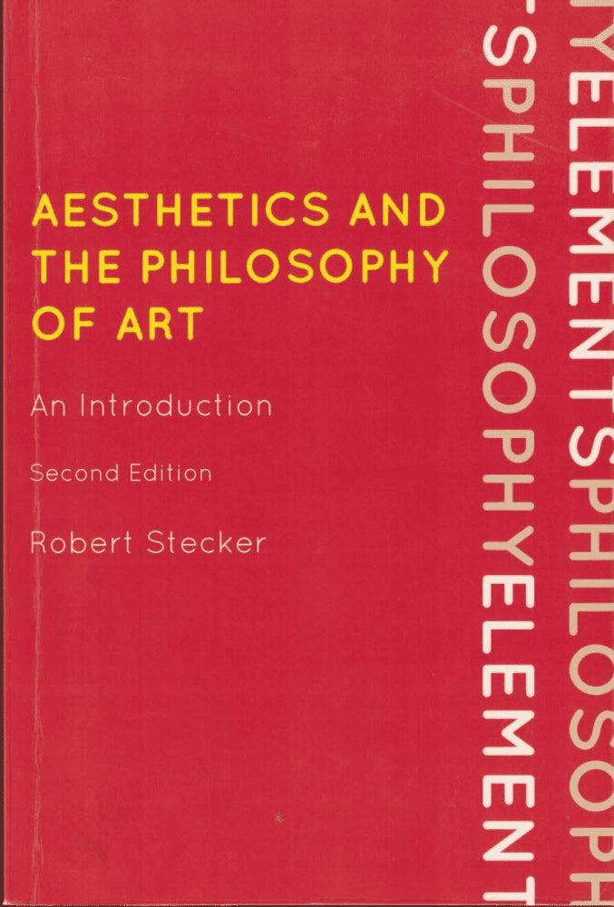 Robert Stecker : Aesthetics and the philosophy of art