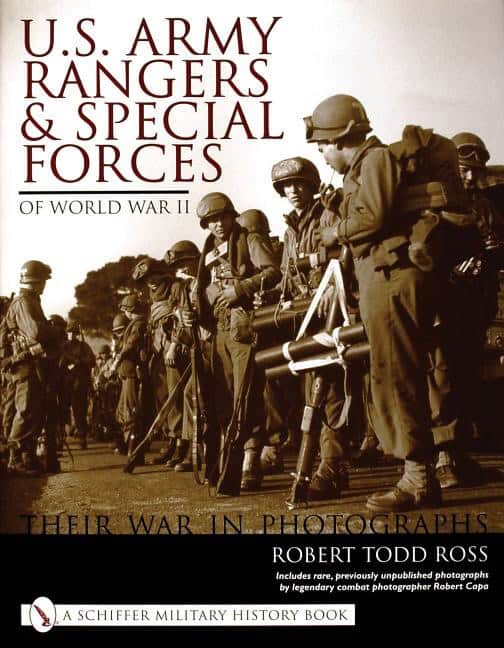 Robert Todd Ross : U.s. army rangers & special forces of world war ii