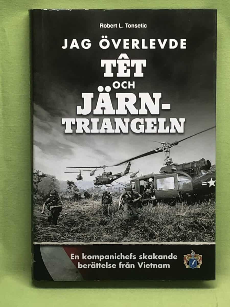 Robert Tonsetic : Jag överlevde Têt och Järntriangeln