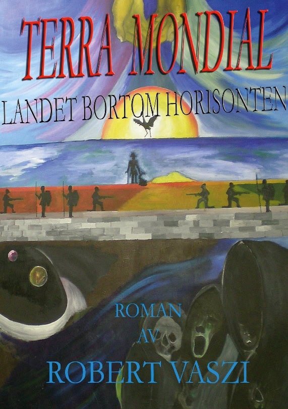 Robert Vaszi : Terra Mondial : landet bortom horisonten