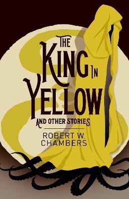 Robert W. Chambers : The King in Yellow and Other Stories