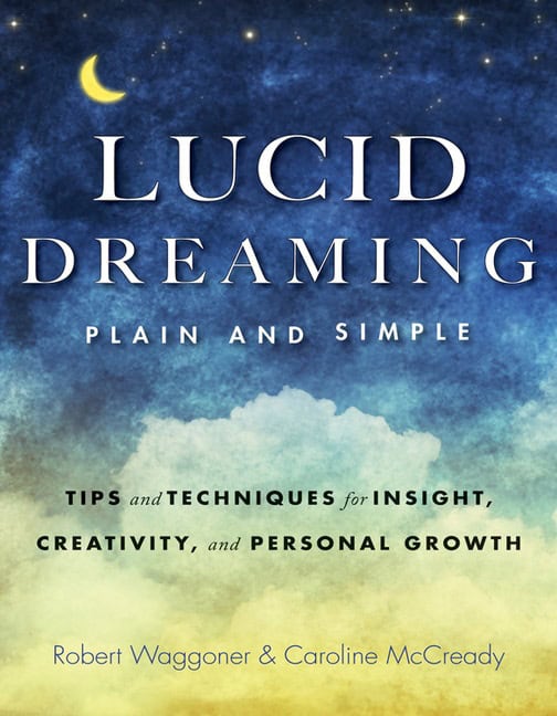 Robert Waggoner and Caroline McCready : Lucid Dreaming Plain And Simple New Edition