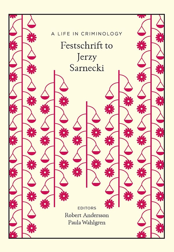 Andersson, Robert ; Wahlgren, Paula [red.] : A life in criminology
