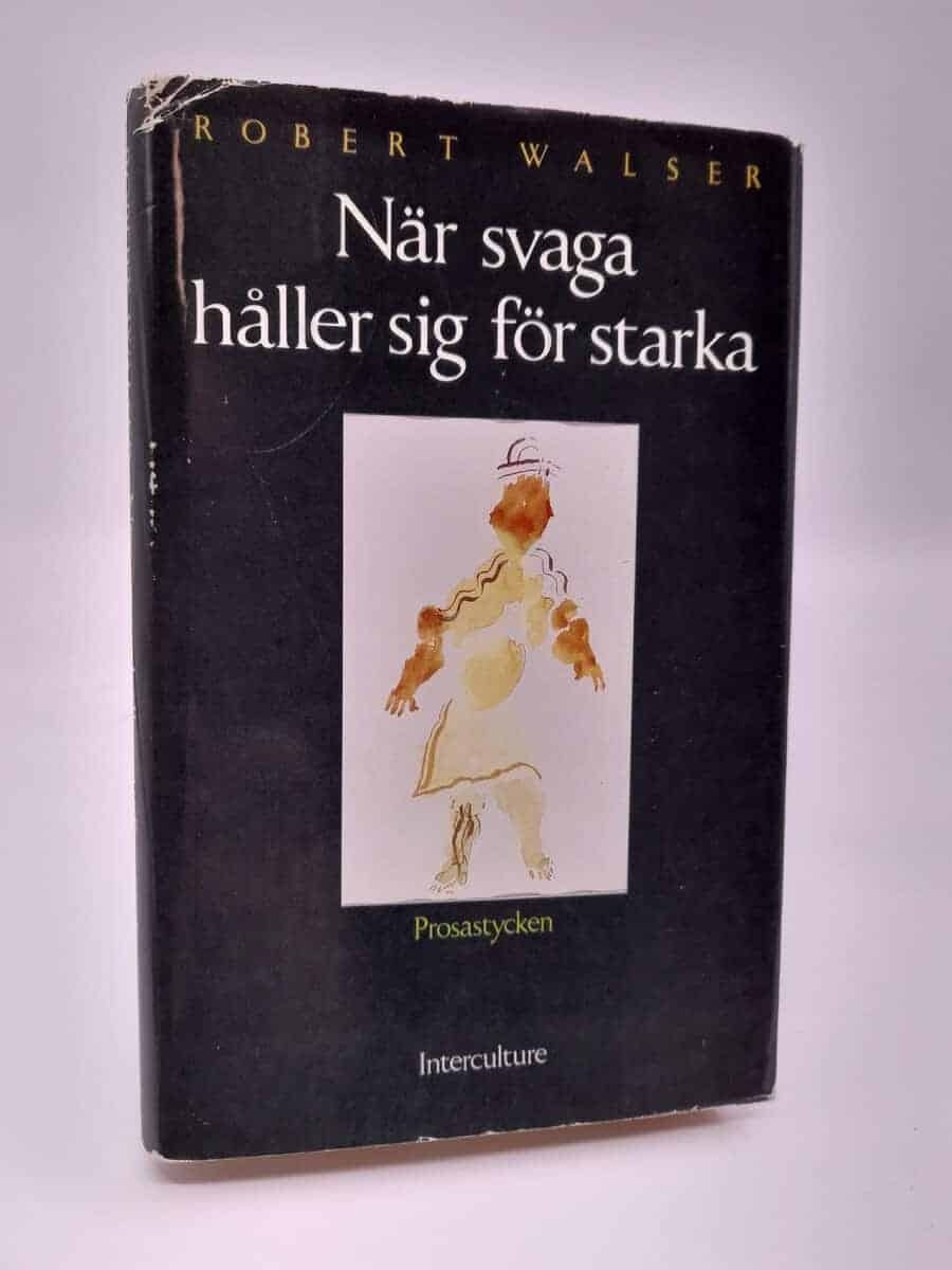 Robert Walser : När svaga håller sig för starka