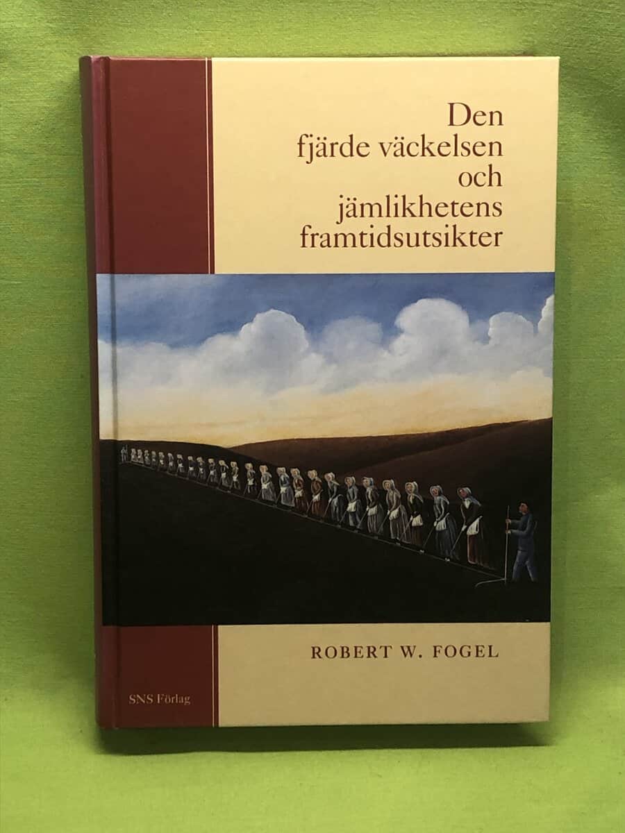 Robert William Fogel : Den fjärde väckelsen och jämlikhetens framtidsutsikter