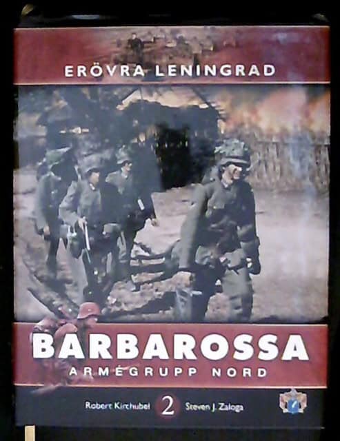 KIRCHUBEL, ROBERT    ZALOGA, STEVEN J. : Erövra Leningrad