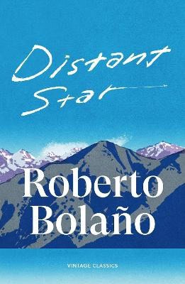 Roberto Bolano : Distant Star