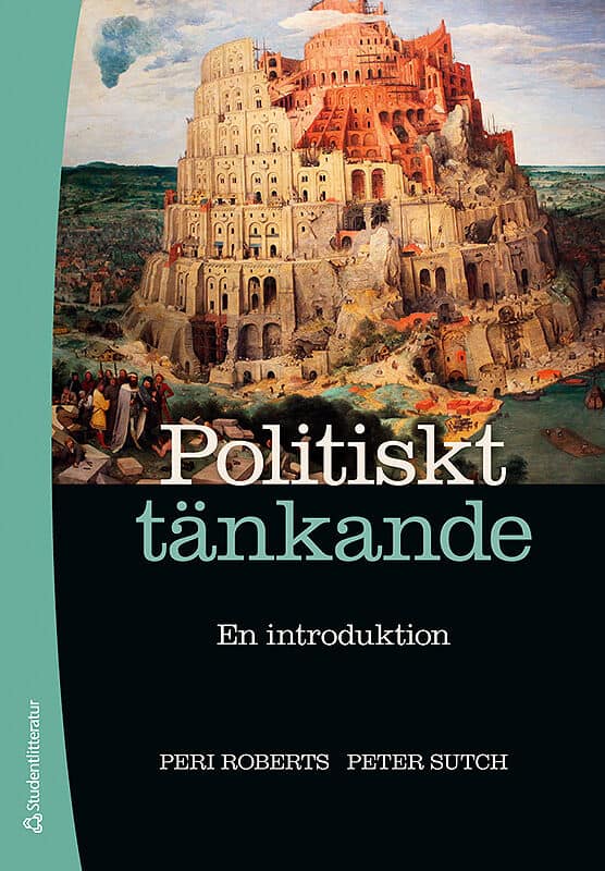 Roberts, Peri ; Sutch, Peter : Politiskt tänkande : en introduktion