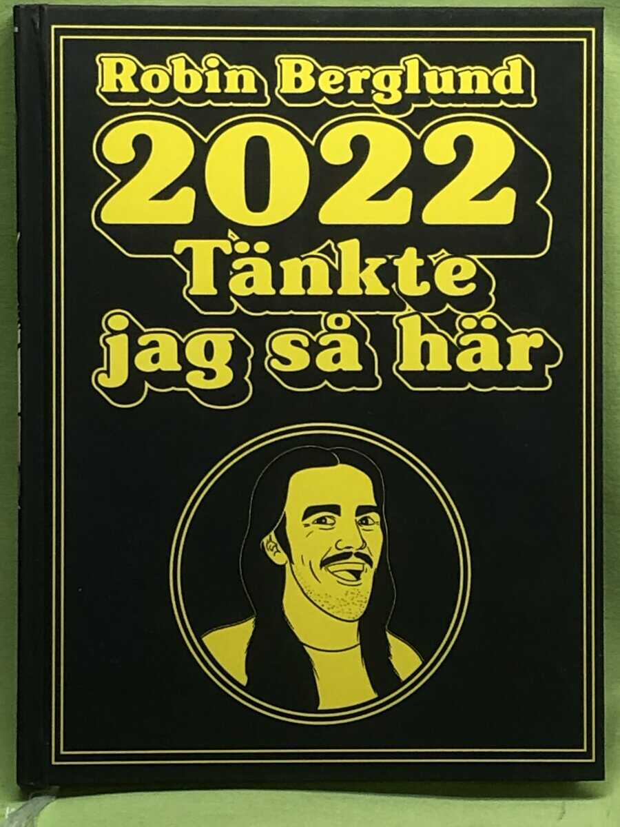 Robin Berglund : 2022 tänkte jag så här