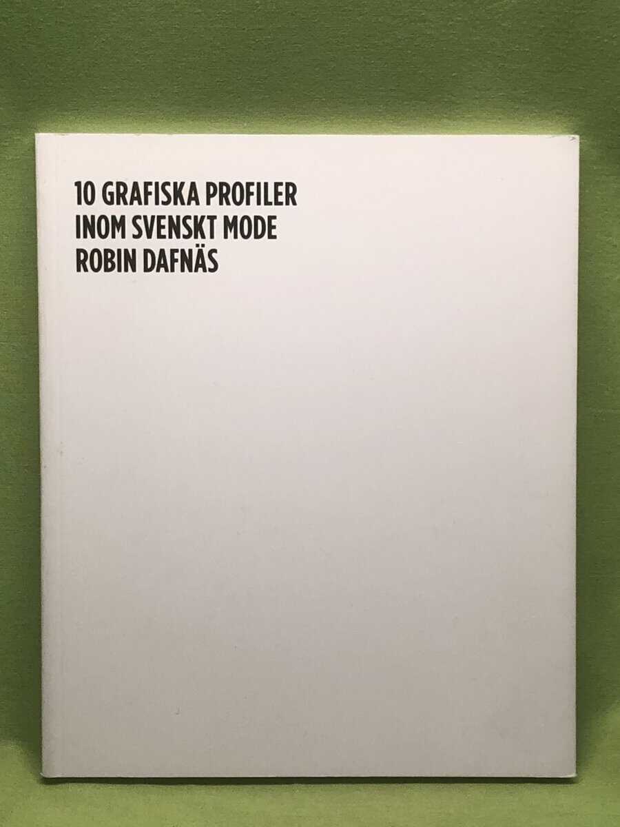 Robin Dafnäs : 10 grafiska profiler inom svenskt mode