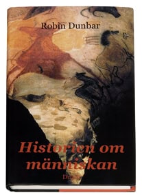 Robin Dunbar : Historien om människan : nya tankar om mänsklighetens tillblivelse