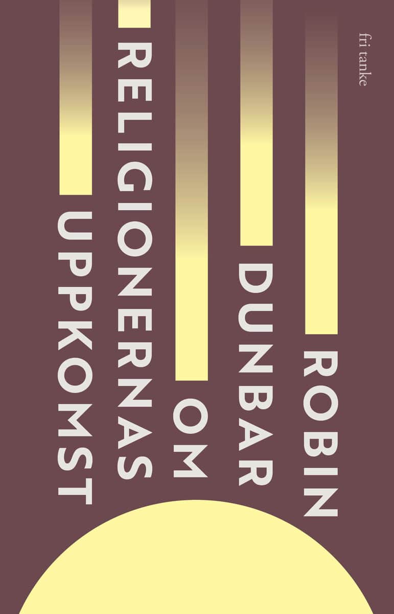 Robin Dunbar : Om religionernas uppkomst