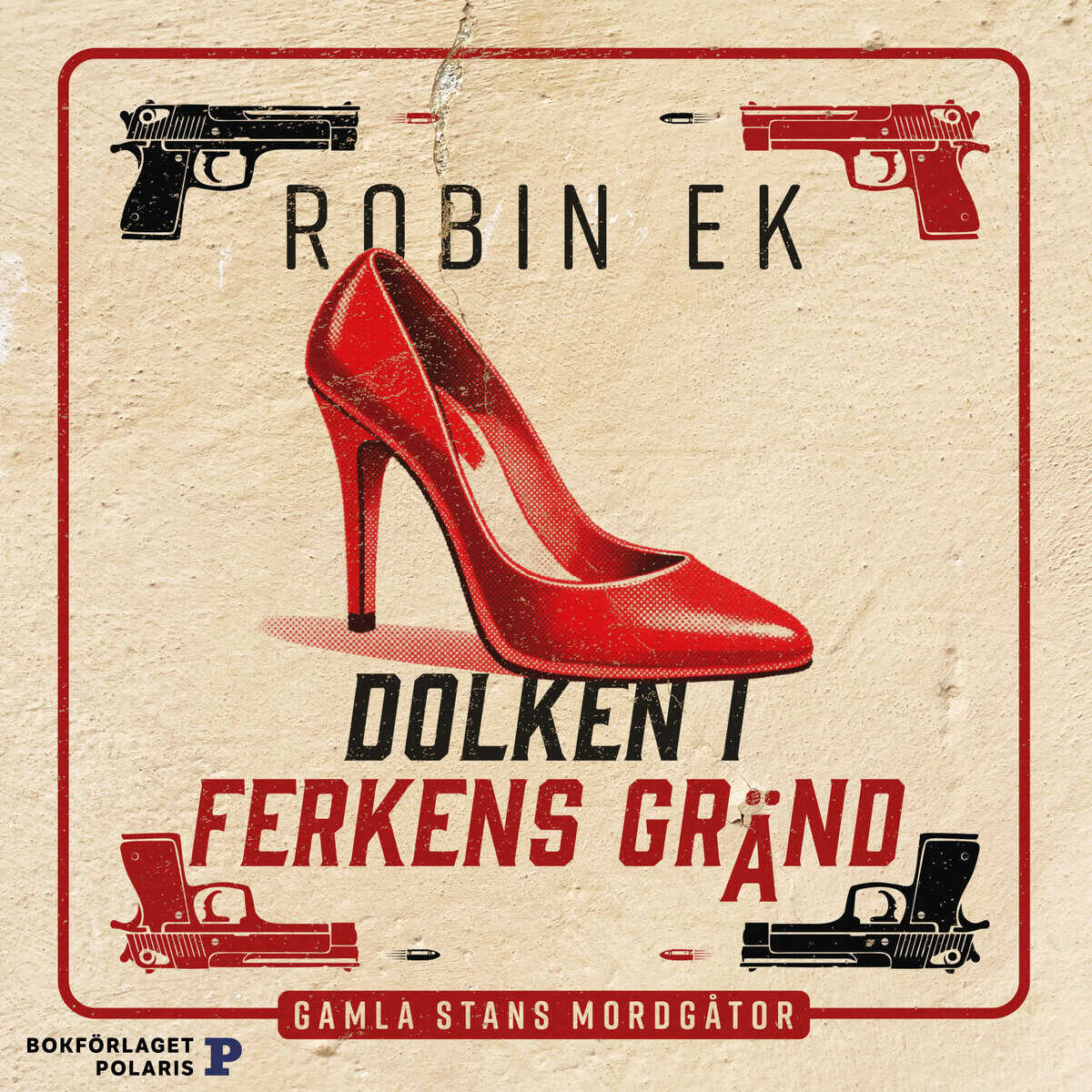 Robin Ek : Dolken i Ferkens gränd