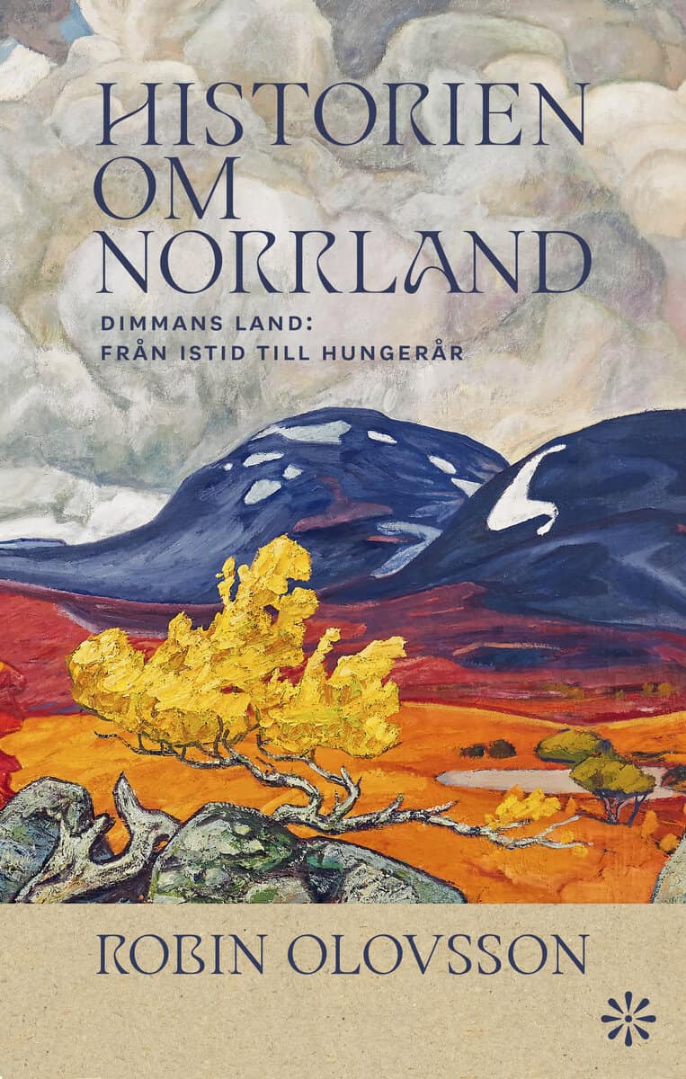 Robin Olovsson : Historien om Norrland. Del 1, Dimmans land