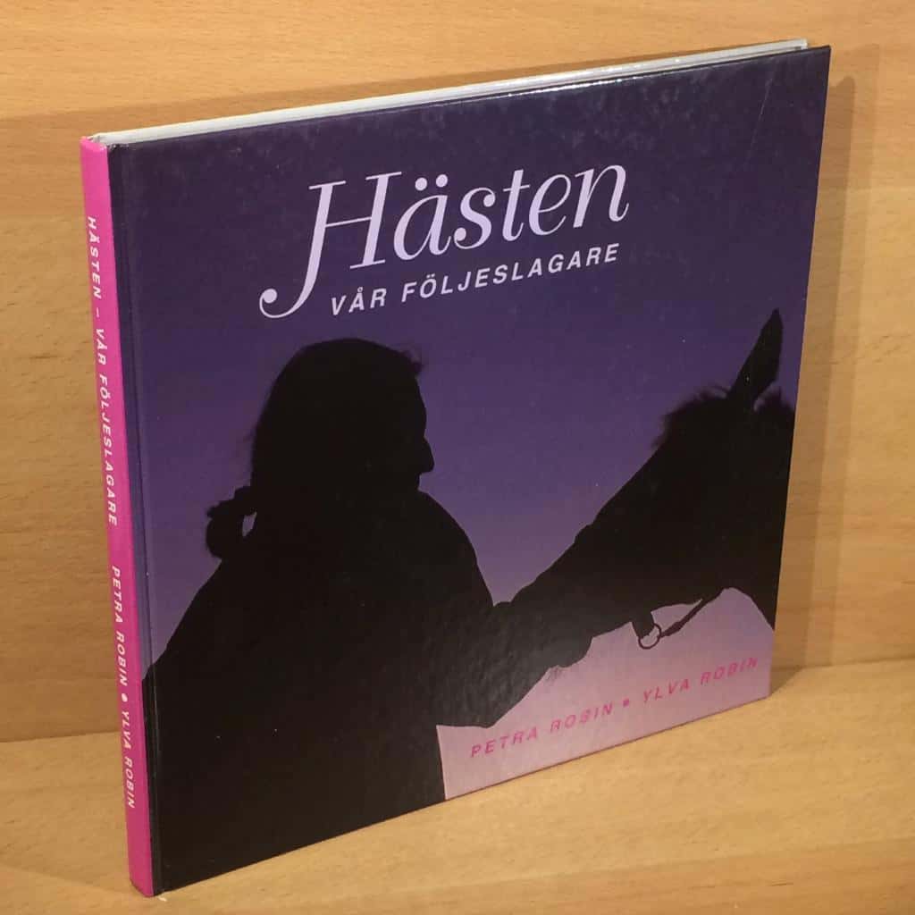 Robin, Petra ; Robin, Ylva : Hästen – vår följeslagare