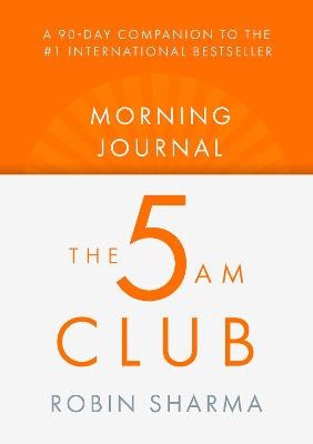 Robin Sharma : The 5 AM Club Morning Journal
